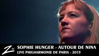 Sophie Hunger - Thandewye - Autour de Nina - LIVE HD