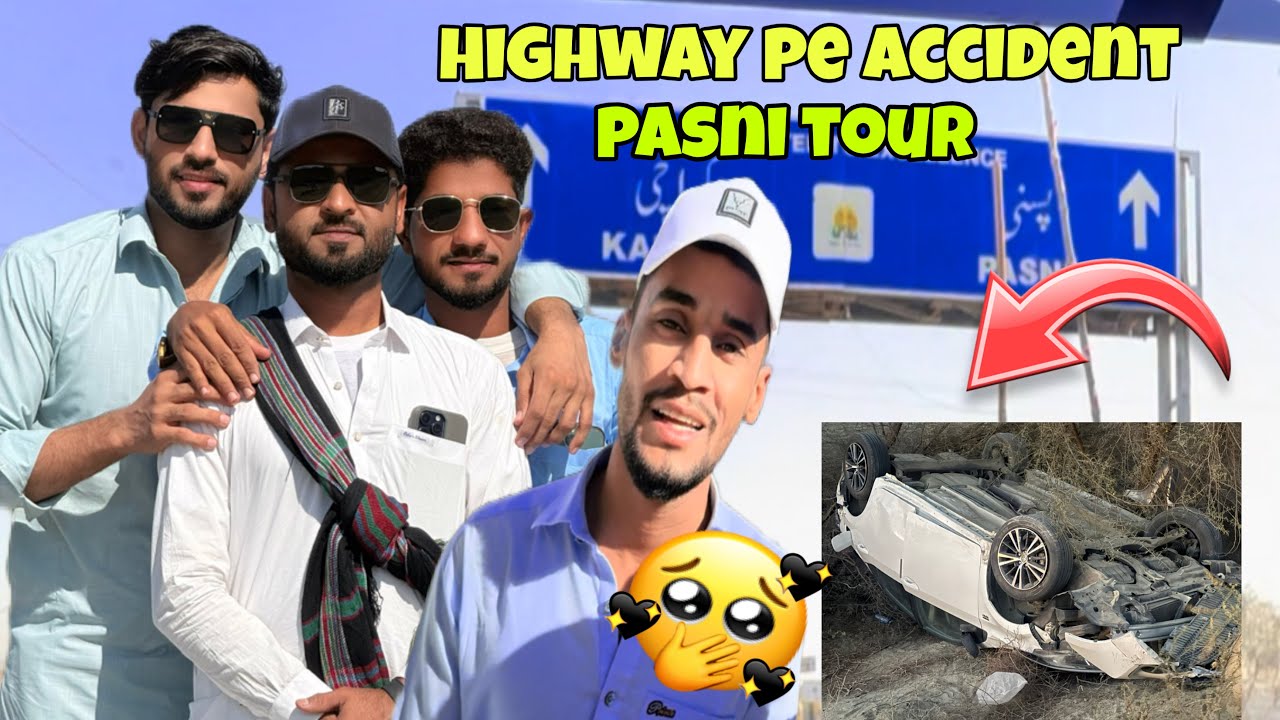 Highway Pe Accident Hogya 🥺 | Pasni Tour With Friends | New Song Comming Soon 🎶