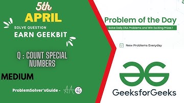 Count Special Numbers | 5 April GeeksForGeeks Problem Of The Day Solution | GFG POTD || Java & C++