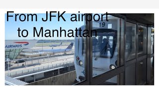 JFK airport to Manhattan via air train and NYC subway.  How to get the easy way.