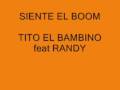 SIENTE EL BOOM   TITO EL BAMBINO feat  RANDY