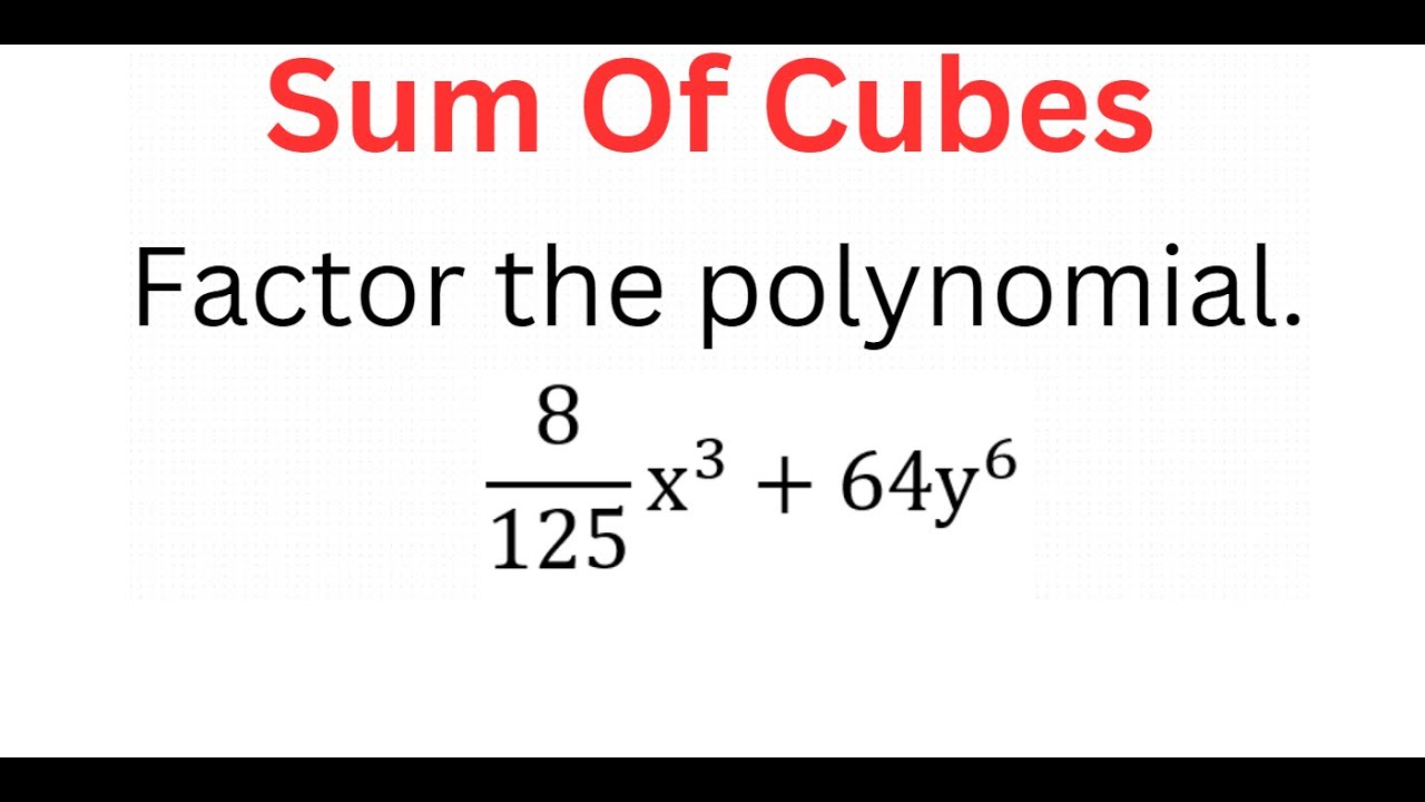 FACTORING 8 125 x 3 64y 6 Using SUM Of Cubes Method YouTube FACTORING 8 125 x 3 64y 6 Using SUM Of Cubes Method YouTube