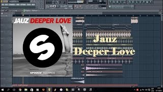 Jauz - Deeper Love FL studio Remake Presets+FLP