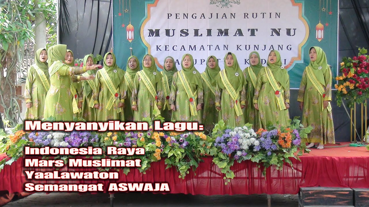 Menyanyakan Lagu: Indonesia Raya - Mars Muslimat - Yaalalwaton - Semangat ASWAJA