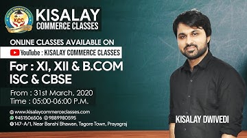 Kisalay Commerce Classes | Online Classes | XI, XII, B.COM | ISC & CBSE | Complete Commerce Workshop