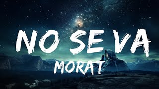 Morat - No Se Va (Letra/Lyrics) |