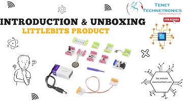 LittleBits Product Unboxing & Introduction|| ElectronicsKits || Littlebits || Tenet Technetronics