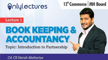 12th Commerce (MH) | Book-Keeping & Accountancy Lec. 1| CA CS Harish A Mathariya