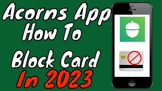 Acorns App: How To Block Acorns Debit Card In 2026