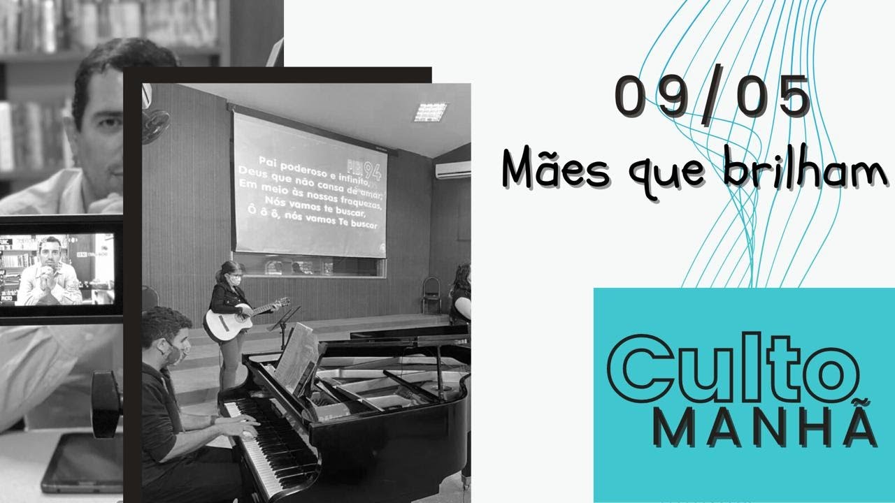 Culto Manhã - 09/05/2021