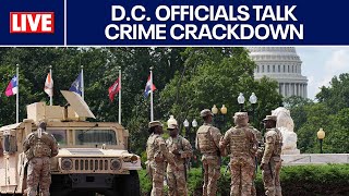 LIVE 🔴 D.C. officials discuss crime crackdown