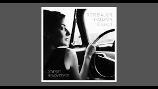 There is a Light that Never Goes Out - Cover My New Device