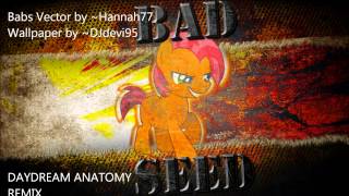 My Little Pony Fim - Bab Seed Daydream Anatomy Remix