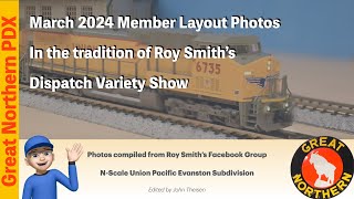 March 2024 Member Layout Photos in the tradition of Roy Smith's Dispatch Variety Show Segment