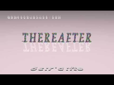 thereafter - pronunciation + Examples in sentences and phrases