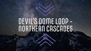 Devil's Dome Loop Trail - Ross Lake, Washington