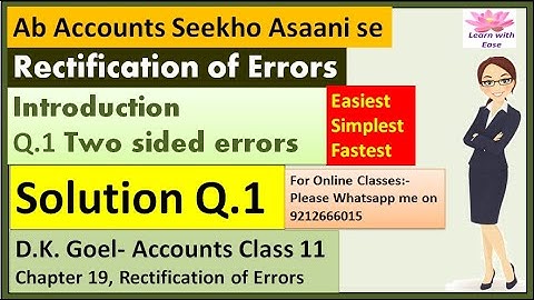 Rectification of Errors| Q1 Ch19| Class 11| Accounts| D k Goel Solutions| Ch 19 Q1| Learn with ease