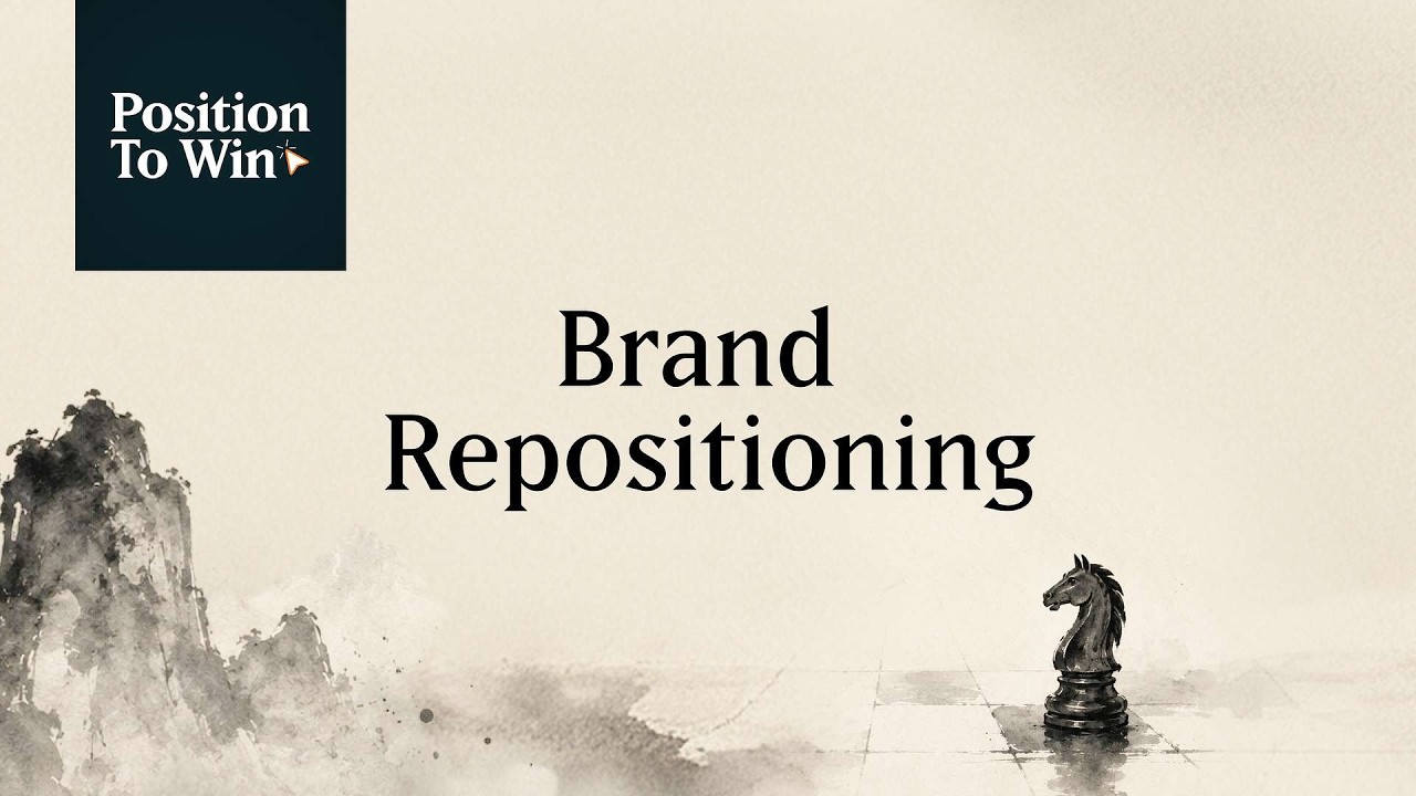 Position to Win episode 12: Brand Repositioning