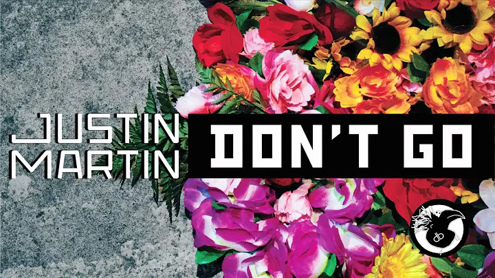 Justin Martin - Don't Go