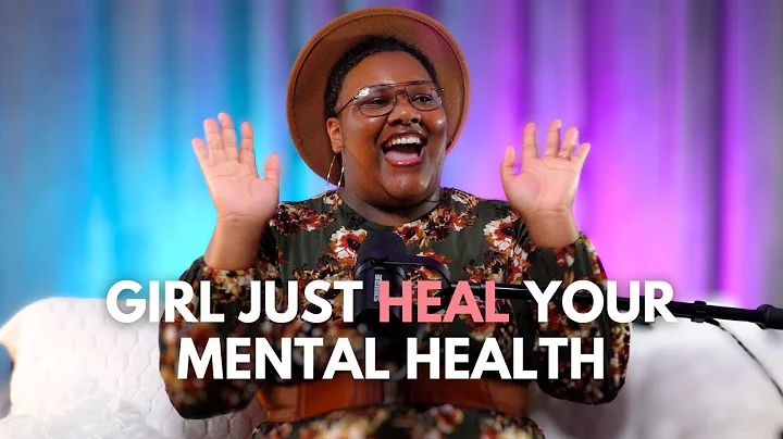 Girl Just Heal Your Mental Health | Girl Just Heal Podcast
