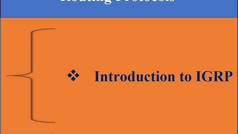 Part 28. Introduction to Interior Gateway Routing Protocol (IGRP).