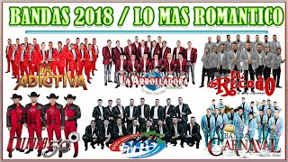 Bandas Mix 2018 Estrenos Romanticas La Trakalosa, Banda MS, Julión Álvarez, Calibre 50, La Adictiva