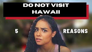 DO NOT VISIT HAWAII (for now) - 5 Reasons Why