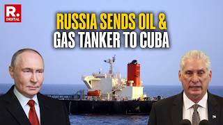 Middle East War Russia Sends Oil U0026 Gas Tankers To Cuba Amid Oil Crisis To Reach Early April