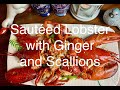 Follow me lean how to make &quot;Sautéed Lobster with Ginger  and Scallions&quot;