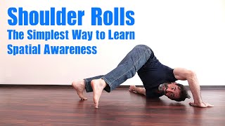 Shoulder Rolls - The Simplest Way to Learn Spatial Awareness