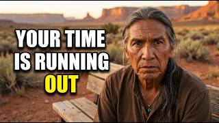 Native American Elder Shares 5 Things You Must Do Before Your Time Runs Out