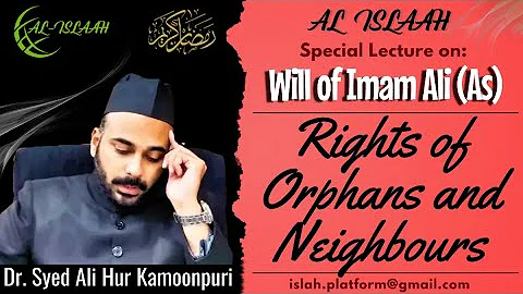 Wasiyyah of Imam Ali (as) # 3 | The Ummah | Rights of Orphans & Neighbors | Dr. Syed Ali Kamoonpuri