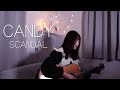 【CANDY/SCANDAL】covered by 庵原ゆかり