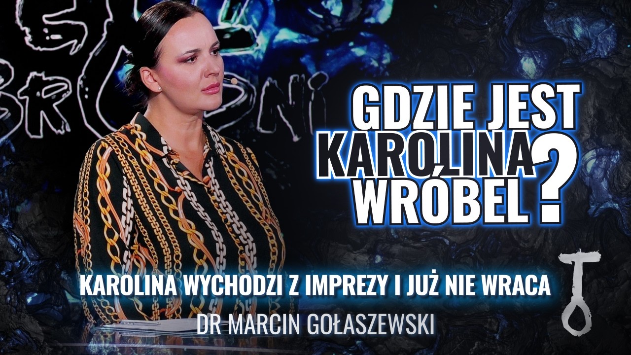 Gdzie jest Karolina Wróbel? | Pętla Zbrodni