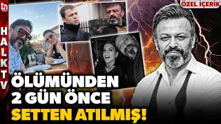 Serhat Kılıç neden öldü? Sevgilisi Özlem Esmegül'ün ifadesi ortaya çıktı: 2 gün önce setten atılmış!