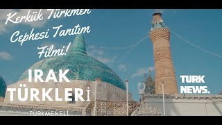 Kerkük Türkmen Cephesi Tanıtım Filmi, Irak Türkleri, Irak Türkmenleri Kerkük -Türkmeneliirak