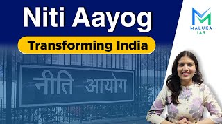 Niti Aayog: Transforming India | UPSC Current Affairs | MALUKA IAS