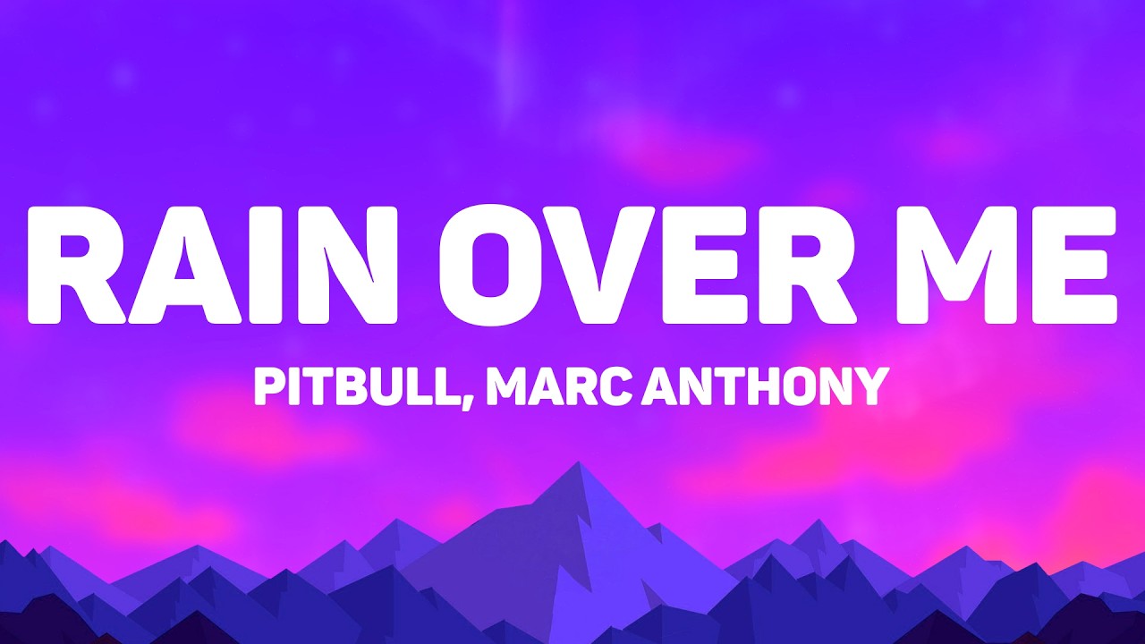Pitbull - Rain Over Me (Lyrics) Feat. Marc Anthony
