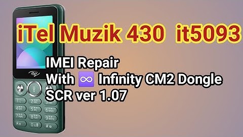iTel Muzik 430 it5093 imei repair with infinity cm2 dongle scr ver 1.7 (2025)