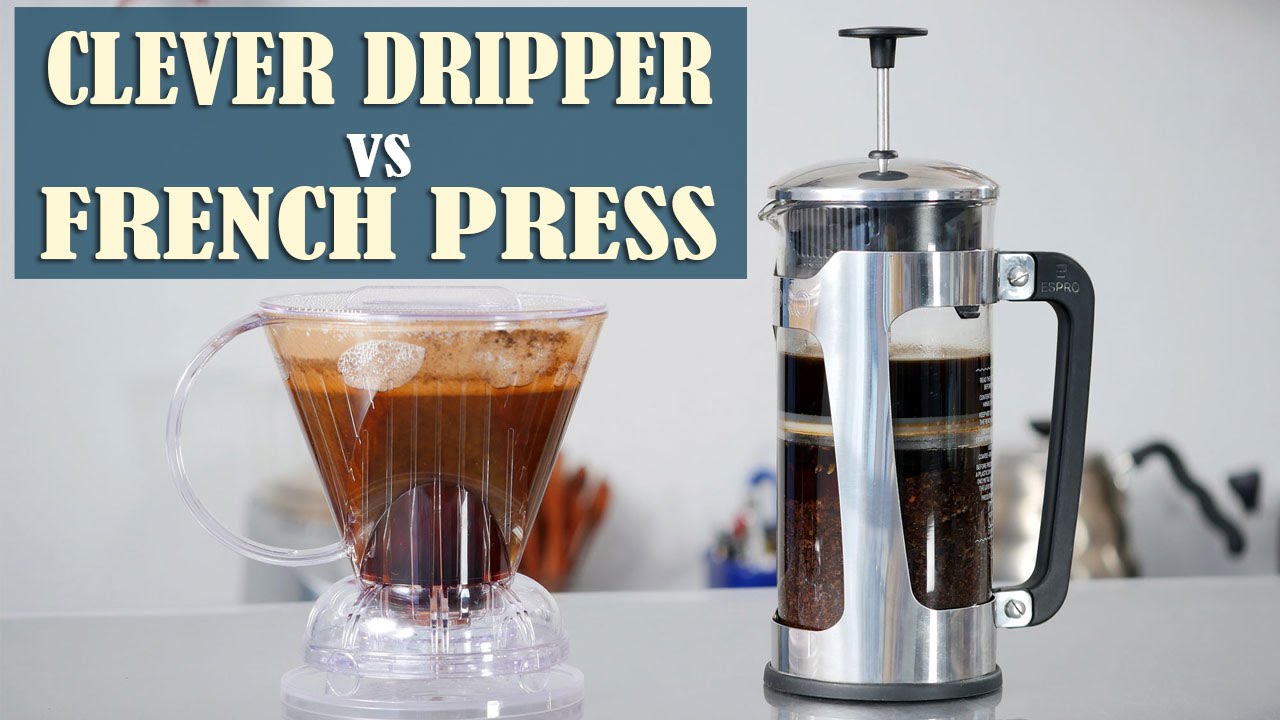 French Press Vs Clever Coffee Dripper You French Press Vs Clever Coffee Dripper