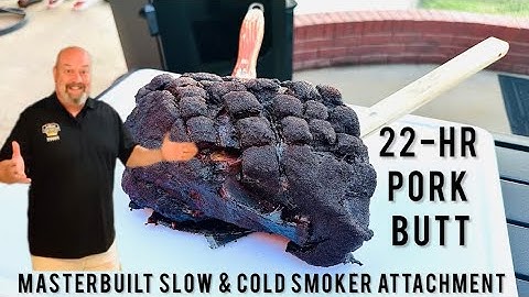 22-HR Pork Butt in the Masterbuilt Electric Smoker | Masterbuilt Slow & Cold Smoker Attachment