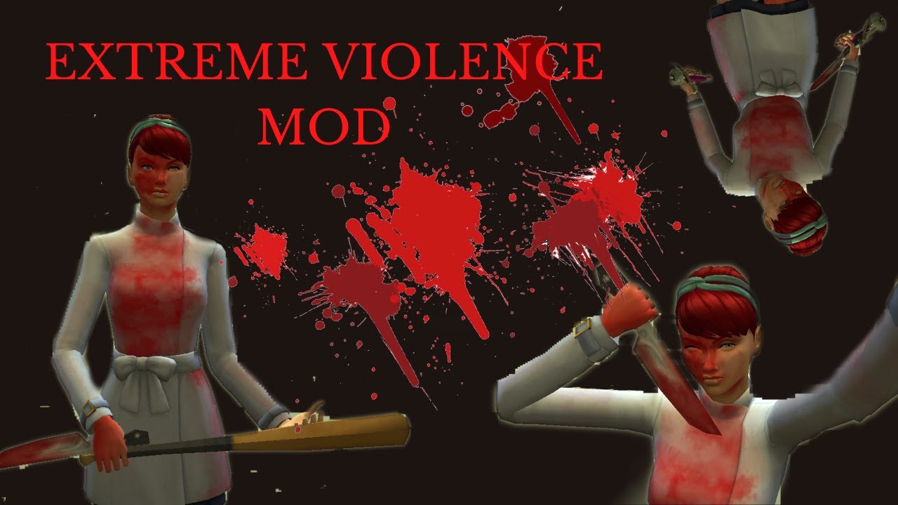 sims 4 extreme violence mod sims 4 extreme violence mod
