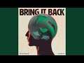 Bring It Back