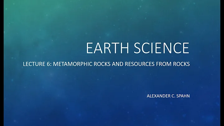 Earth Science: Lecture 6 - Metamorphic Rocks and Resources from Rocks - DayDayNews