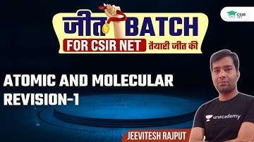 Atomic and Molecular Revision-1 | CSIR UGC NET 2021 | By Jeevitesh Rajput