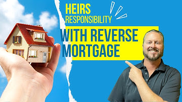 In Reverse Mortgage What is the Responsibility of Heirs | Reverse Mortgage After Death