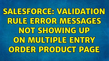 Salesforce: Validation rule error messages not showing up on multiple entry Order Product page