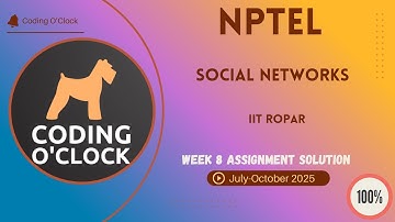 Social Networks Week 8 QUIZ Solution July-October 2025 IIT Ropar