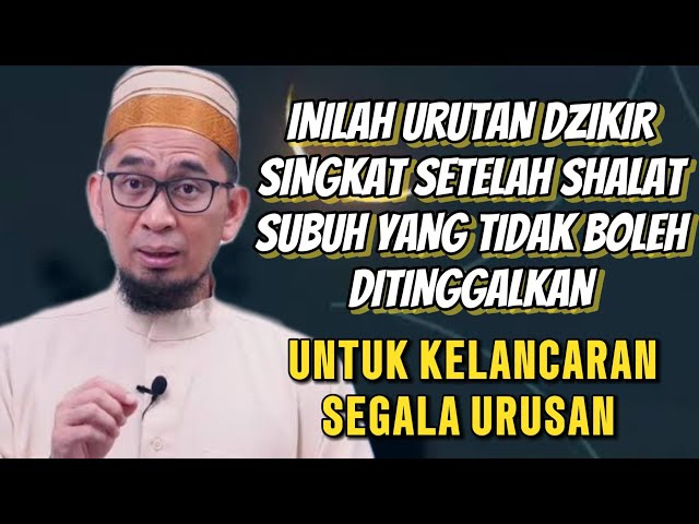 Jangan Tinggalkan ‼️URUTAN DZIKIR SETELAH SUBUH SESUAI SUNNAH Agar Dilancarkan Segala Urusan #dzikir class=