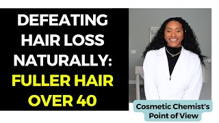 Defeating Hair Loss Naturally | Fuller Hair Over 40 for Black Women